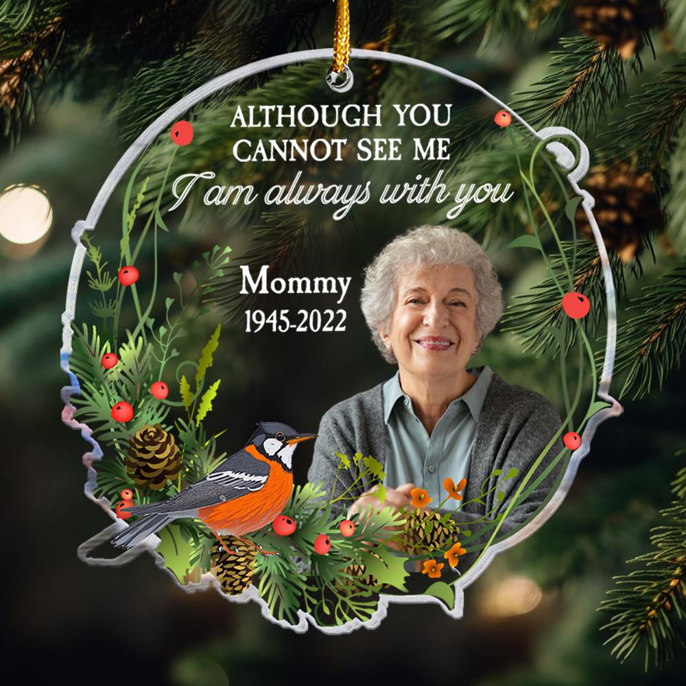 Although You Cannot See Me I Am Always With You Personalized Acrylic Photo Ornament_1_64a90e8c 3524 4152 990b 144945f5c67c