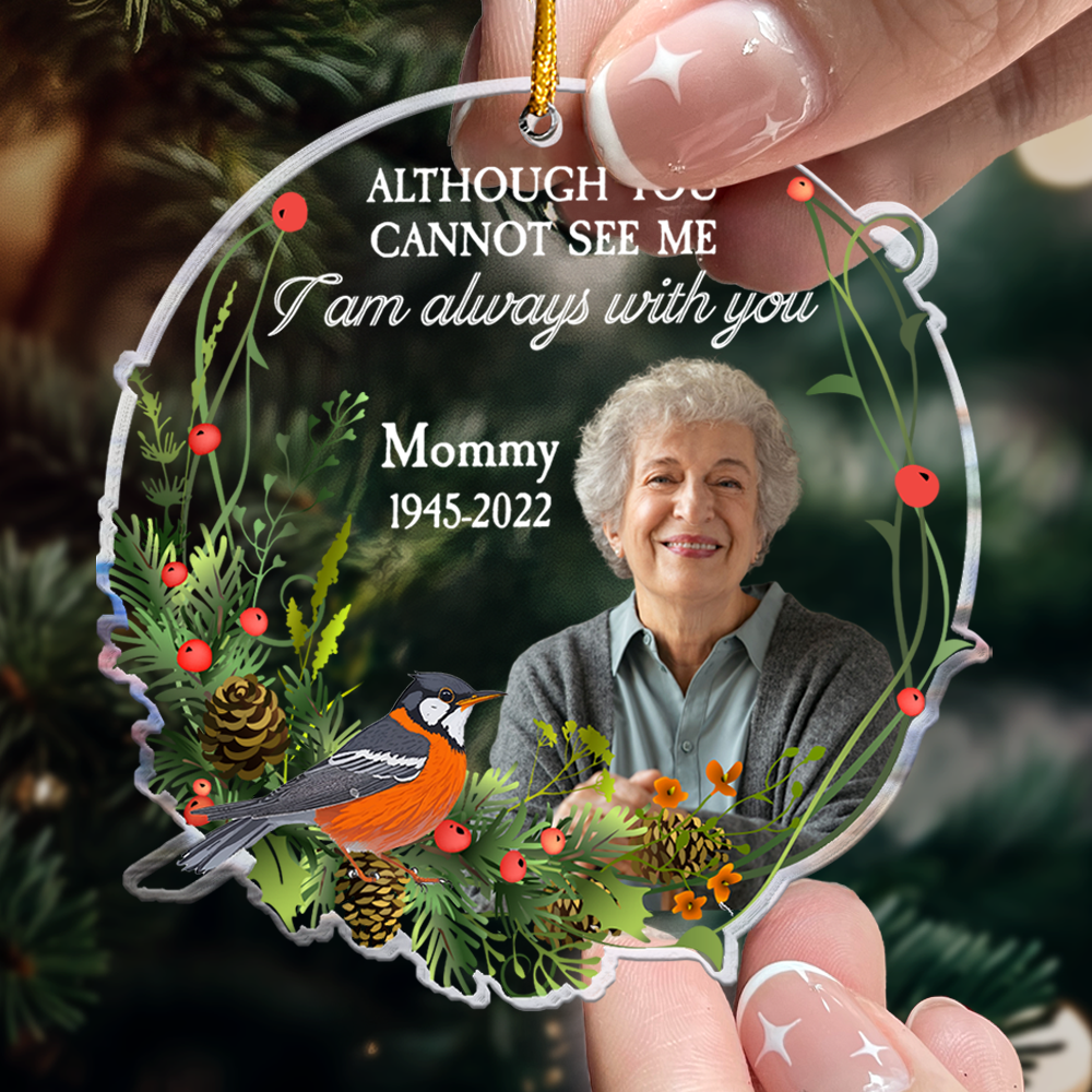 Although You Cannot See Me I Am Always With You Personalized Acrylic Photo Ornament_2_70d14109 6576 440b 8677 49252fb9e61d
