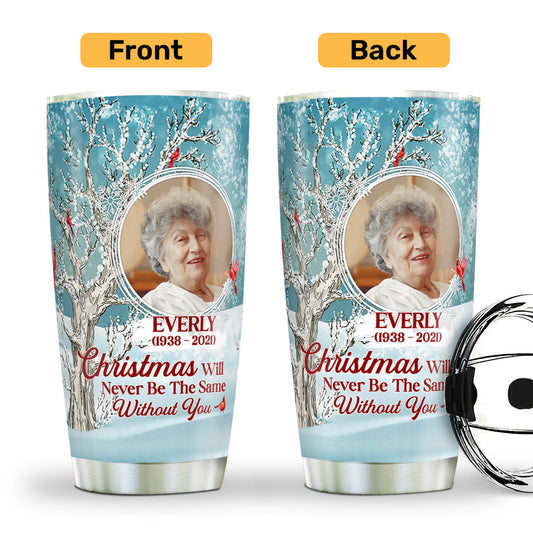 ChristmasWillNeverBeTheSameWithoutYouPersonalizedStainlessSteelTumbler_5