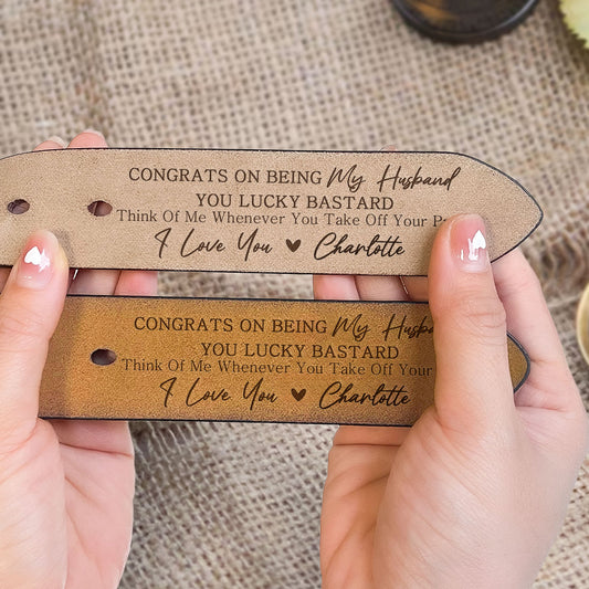Congrats On Being My Husband You Lucky Bastard Personalized Engraved Leather Belt_3