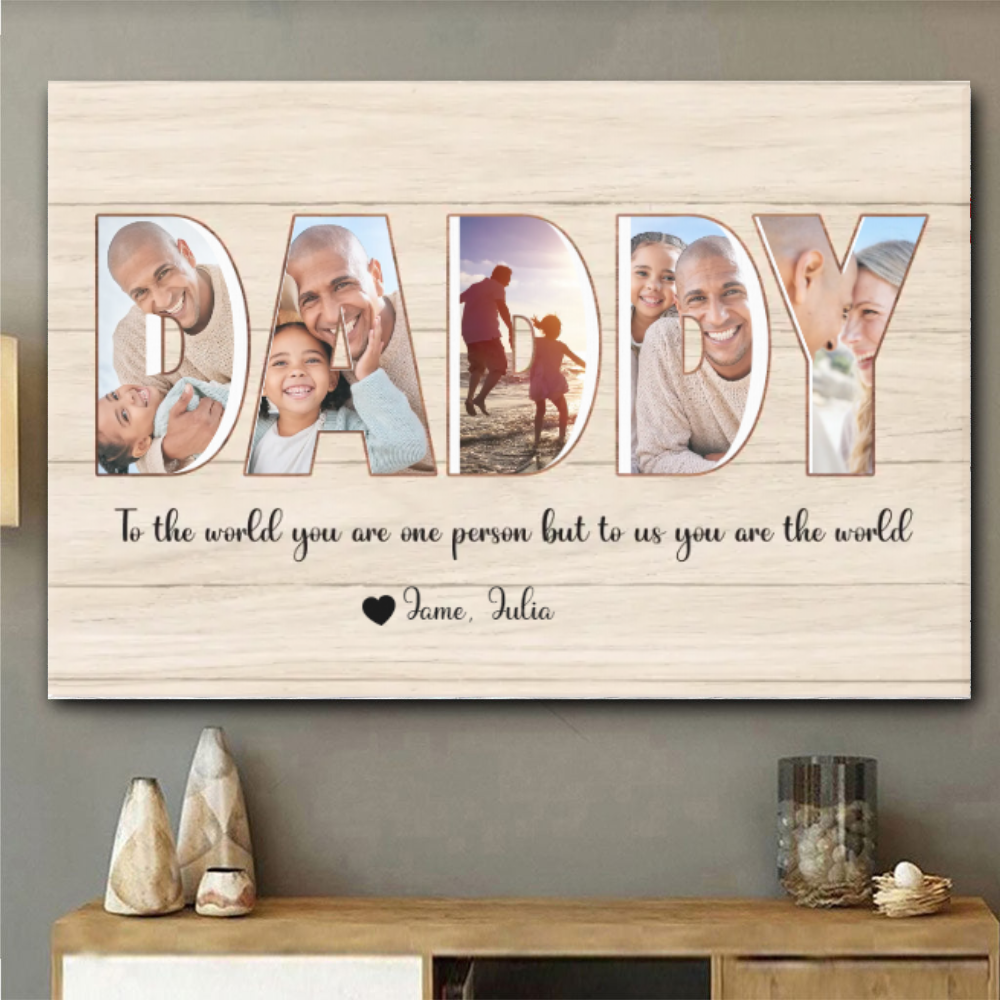 Daddy To The World You Are One Person - Gift For Dad, Grandfather - Personalized Canvas