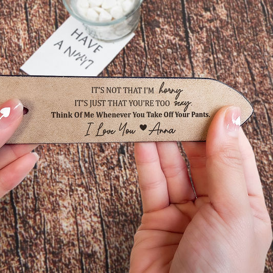 It_s Not That I_m Horny It_s You_Re Too Sexy Personalized Engraved