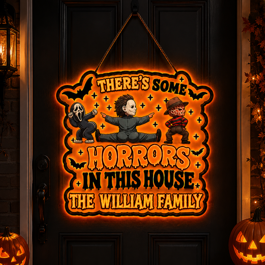 There's Some Horrors In This House Halloween Gifts For Family - Personalized Luminous Wooden Sign