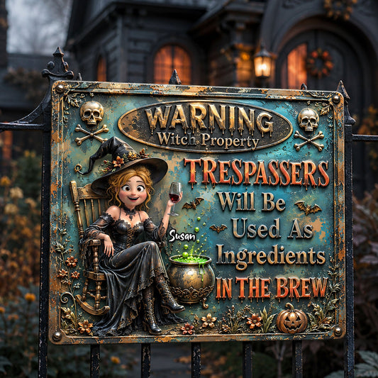 Warning Witch Property - Personalized Metal Sign - Gift for Witch Lovers NL122