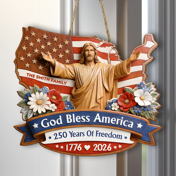 God Bless America - Personalized Wooden Door Sign - 250 Years Of Independence Day Gift For Family BA01