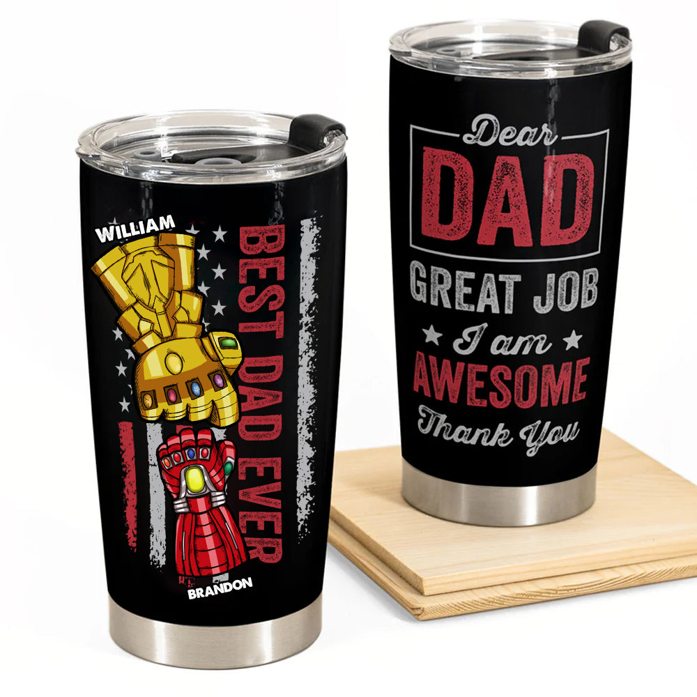 Dear Dad, Great Job, Thank You - Gift For Dad, Father - Personalized Tumbler