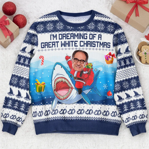 Custom Photo I'm Dreaming Of A Great White - Christmas Gift For Family, Friends - Personalized Ugly Sweater