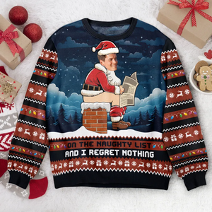 Custom Photo On The Naughty List And I Regret Nothing - Christmas Gift For Family, Friends - Personalized Ugly Sweater