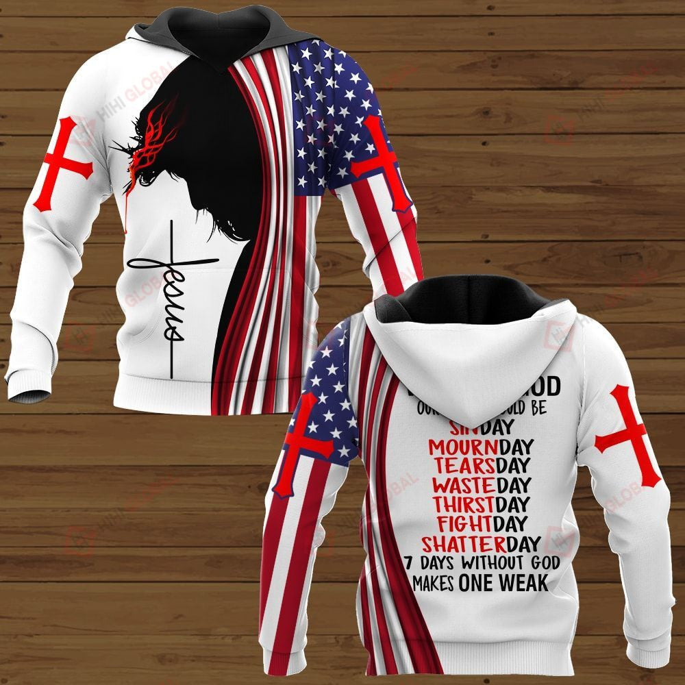 7 Days Without God Make One Weak American Flag Jesus Christ Hoodie