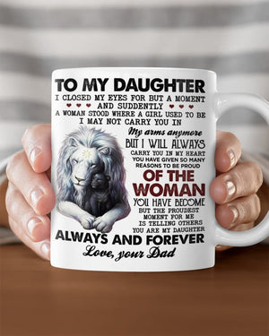 To My Daughter Dad White Ceramic Mug