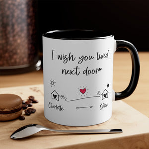 Custom Name I Wish You Lived Next Door - Personalized Accent Ceramic Mug