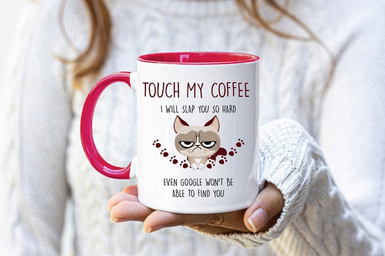 Touch My Coffee I Will Slap You So Hard Rude Cat - Accent Ceramic Mug