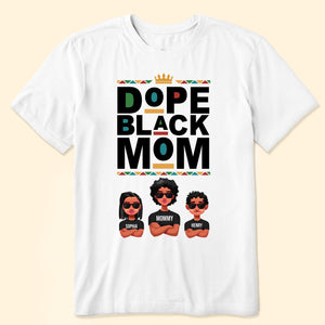 Dope Black Mom - Personalized Shirt - Gift For Mom, Mothers Day  - CL50 NA94