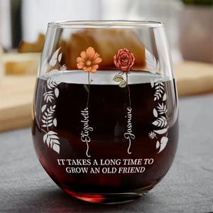 Birth Flower Grow An Old Friend Bestie  - Personalized Stemless Wine Glass - Gift For Besties, Friends, Sisters - CL47 NA94