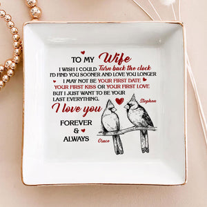 I Wish I Could Turn Back The Clock - Personalized Jewelry Dish - Gift For Wife, Anniversary, Wedding, Marriage Gift - NA94