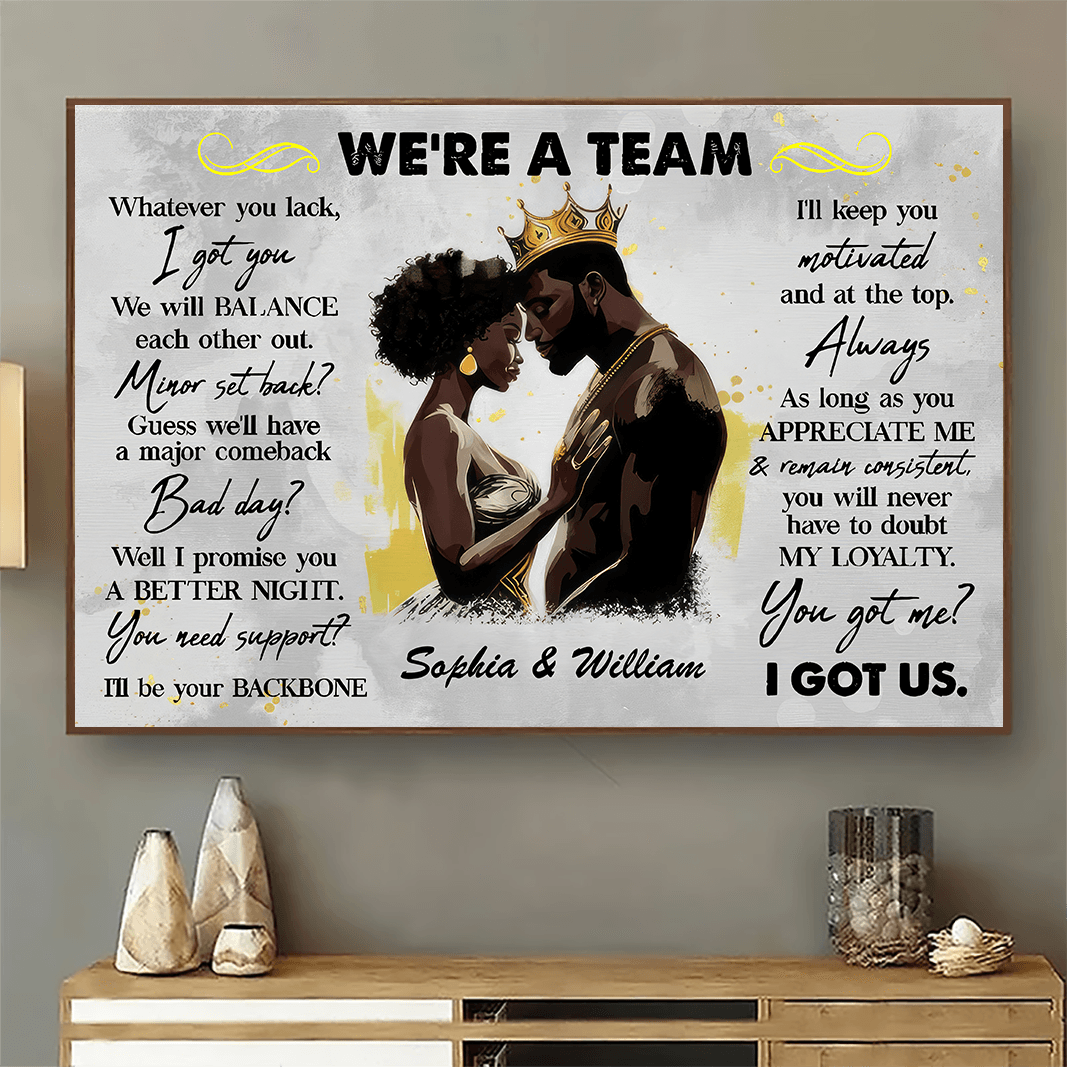 Custom Photo We're A Team I Got Us Black African Couple - Personalized Canvas Poster - Gift For Black Couple, Valentine, Anniversary, Husband Wife - GR5 NA94