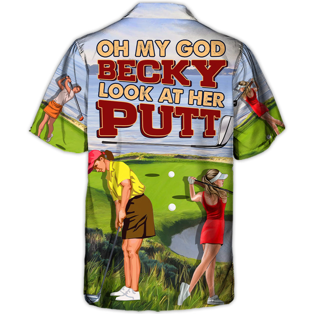 Golf Oh My God Becky Funny Quotes Lover Golf Hawaiian Shirt