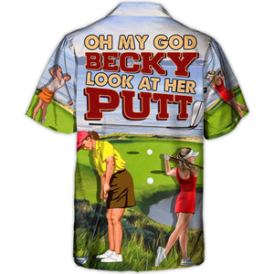 Golf Oh My God Becky Funny Quotes Lover Golf Hawaiian Shirt