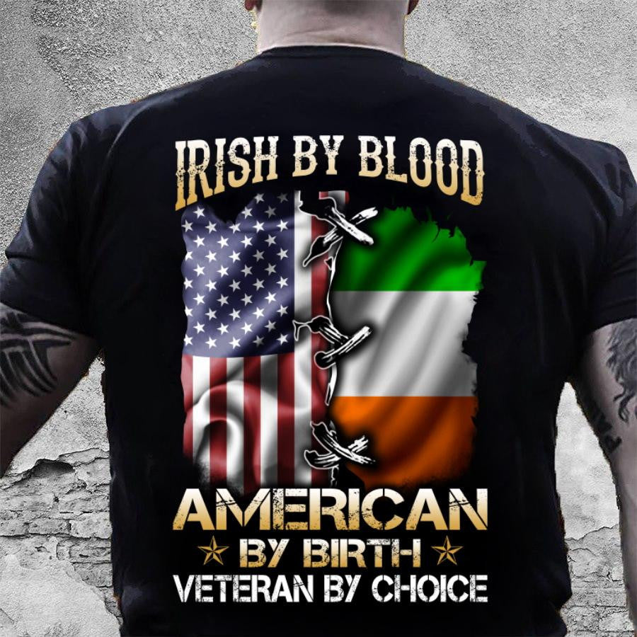 Irish By Blood American By Birth T-Shirt