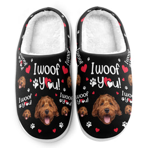 Custom Photo I Woof You - Personalized Slippers - Gift For Dog Lovers NA94