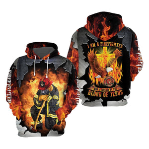 I Am A Firefighter Who Is Covered By The Blood Of Jesus Hoodie