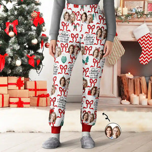 Custom Photo Only Gift You Need - Gift For Sibling, Sister, Brother - Personalized Pajama Pants NA94