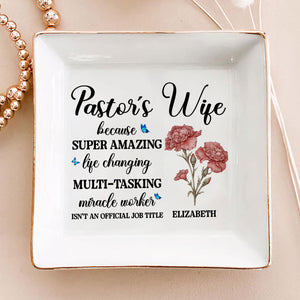 Pastor's Wife Isn't An Official Job Title - Personalized Jewelry Dish - Gift For Wife, Anniversary, Wedding, Marriage Gift - NA94