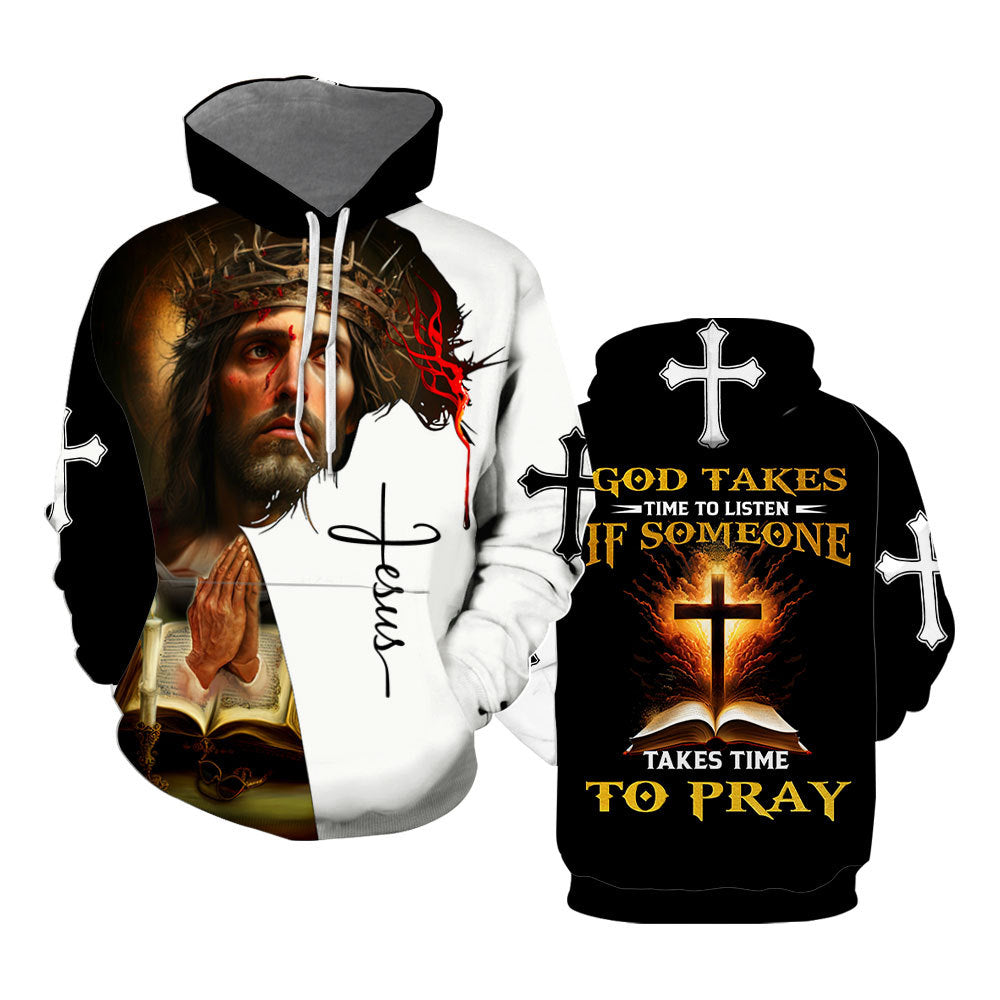 Jesus God Takes Time To Listen Takes Time To Pray Hoodie For Men & Women