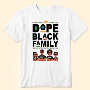 Dope Black Family  - Personalized Shirt - Gift For Family Members  - CL50 NA94