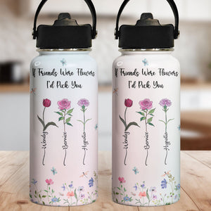 Flowers Bottle If Friends Were Flowers - Personalized Stainless Steel Water Bottle - Gift For Friends, Besties, Sisters - CL47 NA94