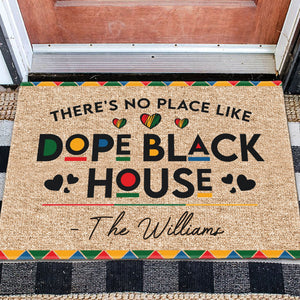 There Is No Place Like Dope Black Family - Personalized Door Mat - Gift For Family Members NA94