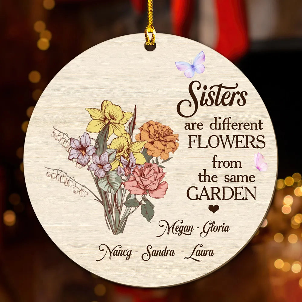 Sisters Are Different Flowers - Personalized Wood Ornament- Gift For Sisters, Besties, Friends - NA94