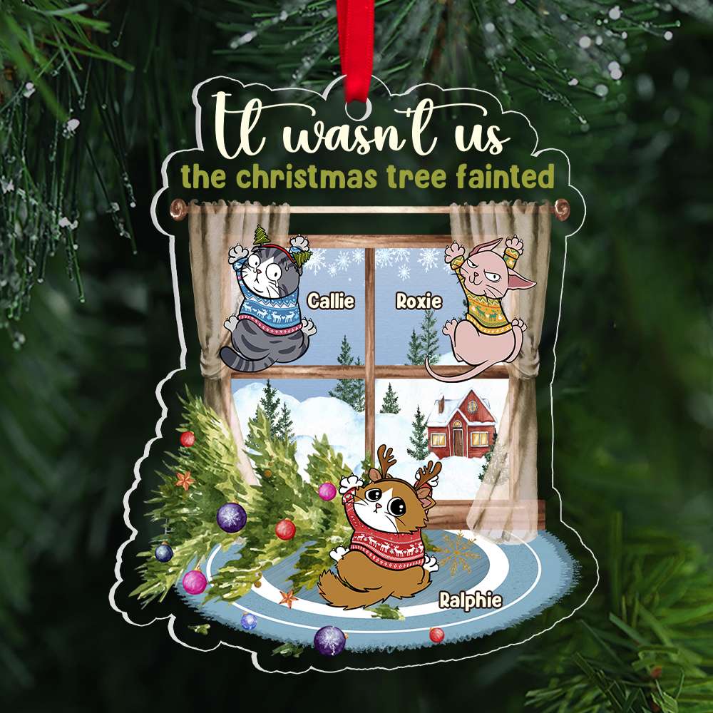 It Wasn't Us The Christmas Tree Fainted - Personalized Acrylic Ornament - Gift For Cat Lover, Cat Mom, Cat Dad - CLP12 NA94