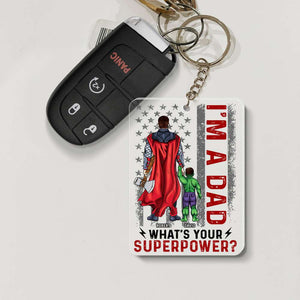 Super Hero I'm A Dad What Is Your Super Power - Personalized Acrylic Keychain - Gift For Dad, Fathers Day - CL02 NA94