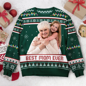 Custom Photo Best Mom Ever - Christmas Gift For Mom, Grandma - Personalized Ugly Sweater