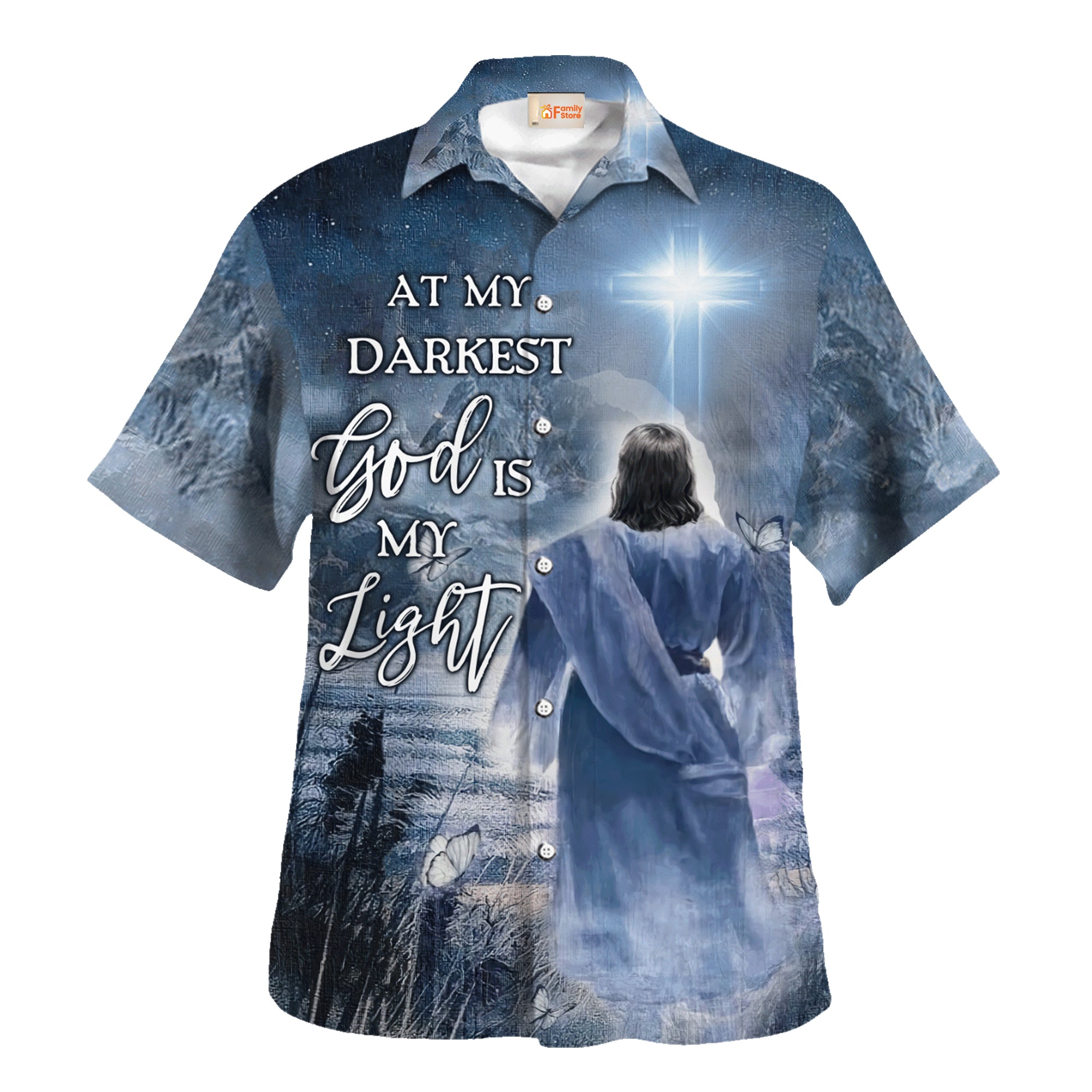 Jesus At My Darkest God Is My Light Hawaiian Shirt