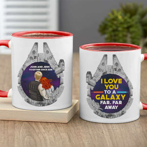 Star War I Love You To The Galaxy Far, Far Away - Personalized Accent Mug - Gift For Couple, Husband Wife, Anniversary, Engagement, Wedding, Marriage Gift NA94