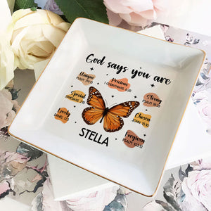 God Says I Am Butterfly - Personalized Jewelry Dish - Gift For Besties, Friends, Sisters, For Me Gift - NA94