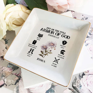 Put On The Armor Of God - Personalized Jewelry Dish - Gift For Mom, Wife, Besties, Friends, Sisters, For Me Gift - NA94