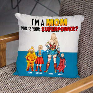 I'm A Super Hero Mom - Personalized Pillow- Gift For Mom, Mother's Day  - CL02 NA94