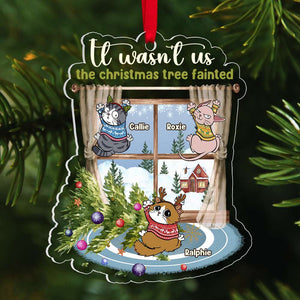 It Wasn't Us The Christmas Tree Fainted - Personalized Acrylic Ornament - Gift For Cat Lover, Cat Mom, Cat Dad - CLP12 NA94