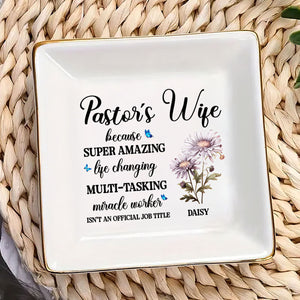 Pastor's Wife Isn't An Official Job Title - Personalized Jewelry Dish - Gift For Wife, Anniversary, Wedding, Marriage Gift - NA94