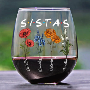 Besties Sisters Friends Birth Flowers - Personalized Stemless Wine Glass - Gift For Besties, Friends, Sisters NA94