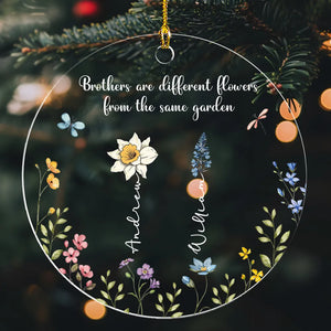 Siblings Are Different Flowers From The Same Garden - Personalized Acrylic Ornament - Gift For Sisters, Besties, Friends - CL47 NA94