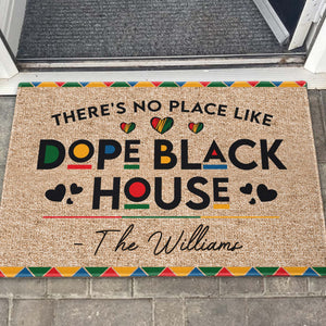 There Is No Place Like Dope Black Family - Personalized Door Mat - Gift For Family Members NA94