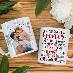 Custom Photo You Give Me A Boner - Personalized Ceramic Mug - Gift For Couple, Husband Wife, Anniversary, Engagement, Wedding, Marriage Gift NA94