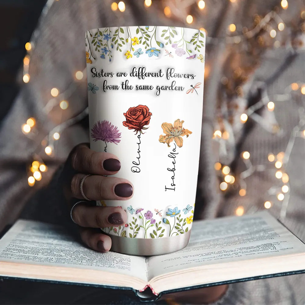 Flowers In The Same Garden - Personalized Tumbler - Gift For Sisters, Besties, Friends - CL47 NA94