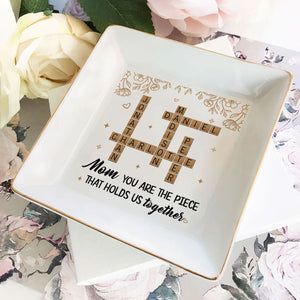 You Are The Piece That Holds Us Together - Personalized Jewelry Dish - Gift For Mom, Mothers Day - NA94