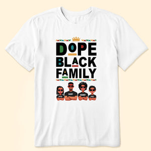 Dope Black Family  - Personalized Shirt - Gift For Family Members  - CL50 NA94