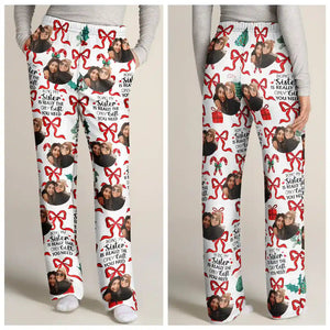 Custom Photo Only Gift You Need - Gift For Sibling, Sister, Brother - Personalized Pajama Pants NA94